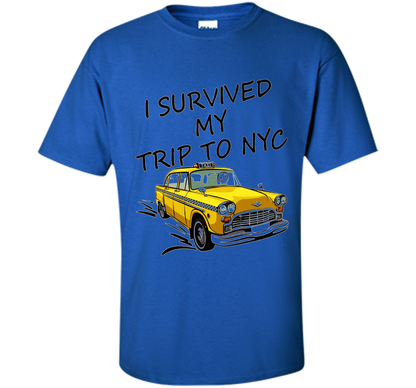 I Survived My Trip To NYC T-Shirt t-shirt Royal