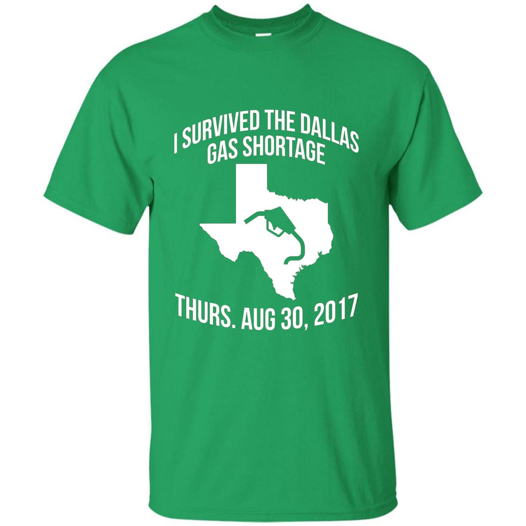 I Survived The Dallas Gas Shortage Thurs. Aug 30, 2017 T-shirt Irish Green
