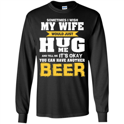 Beer Lover T-shirt You Can Have Another Beer T-shirt Black
