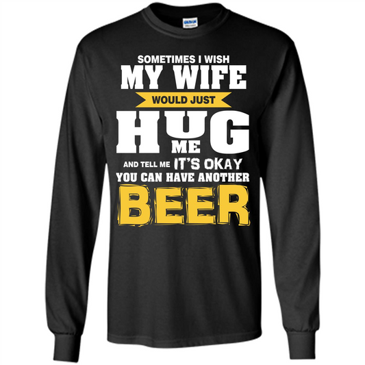 Beer Lover T-shirt You Can Have Another Beer T-shirt Black