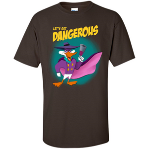 Lets get Dangerous T-Shirt