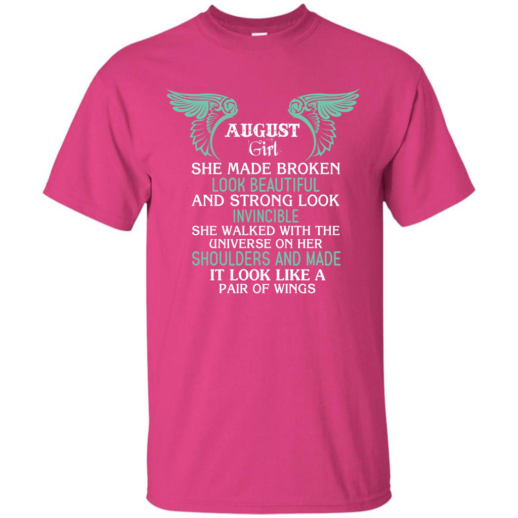 August Girl She Made Broken Look Beautiful T-shirt Heliconia