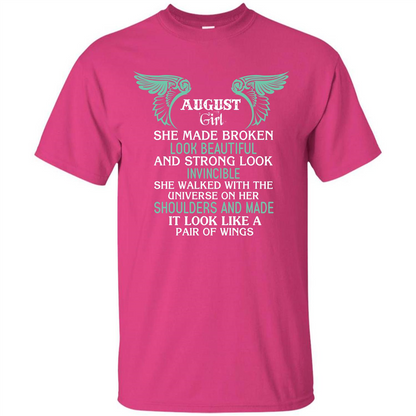 August Girl She Made Broken Look Beautiful T-shirt Heliconia