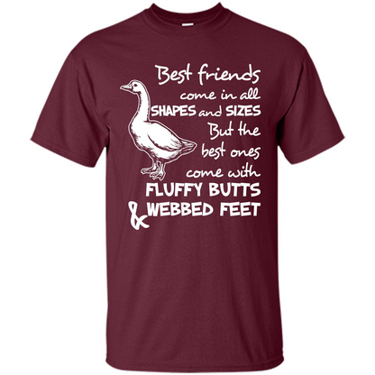 Best Friends Come In All Shapes And Sizes But The Best Ones Come With Fluffy Butts Webbed Feet Maroon