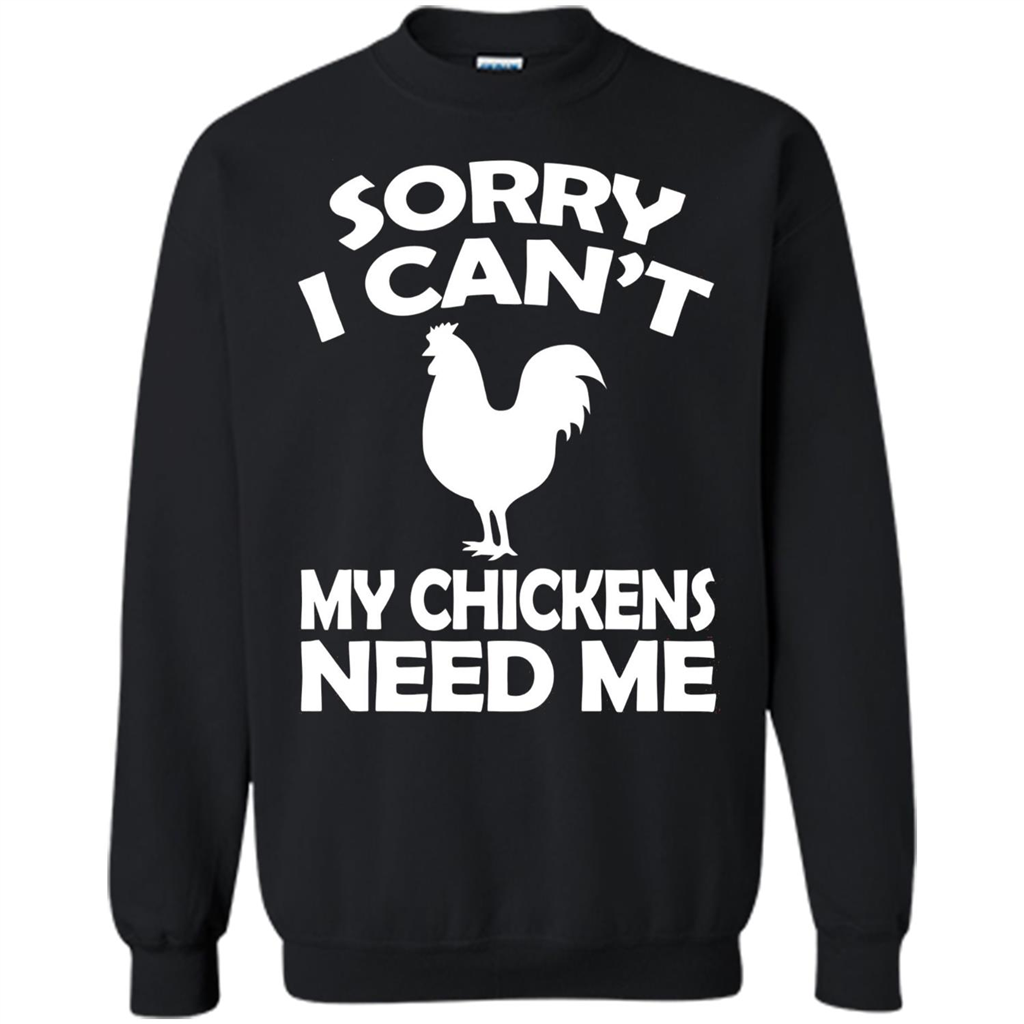 Chicken T-shirt Sorry I Cant My Chickens Need Me Gold