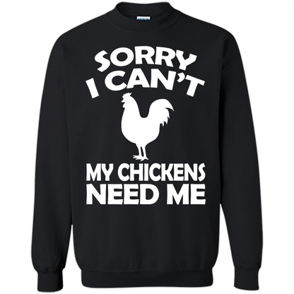 Chicken T-shirt Sorry I Cant My Chickens Need Me Gold