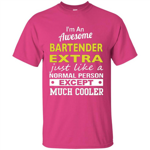 I'm An Awesome Bartender Extra T-Shirt