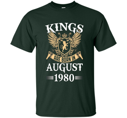 Kings Legendds Are Born In August 1980 Birthday Gift t-shirt Forest Green