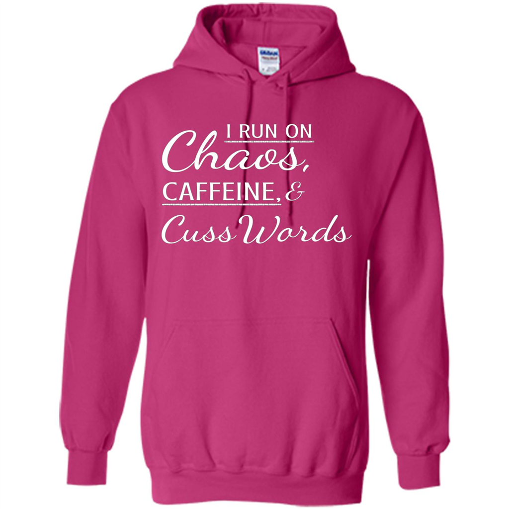 I Run On Chaos Caffeine and Cuss Words T-shirt Heliconia