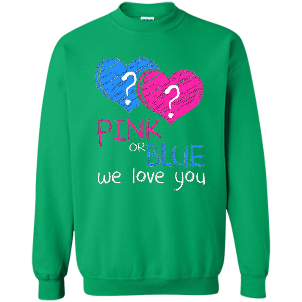 Pink or Blue We Love You Gender Reveal T-shirt Irish Green