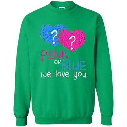 Pink or Blue We Love You Gender Reveal T-shirt Irish Green