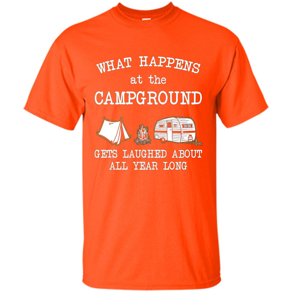 Camping T-shirt What Happens At The Campground Gets Laughed T-shirt Orange