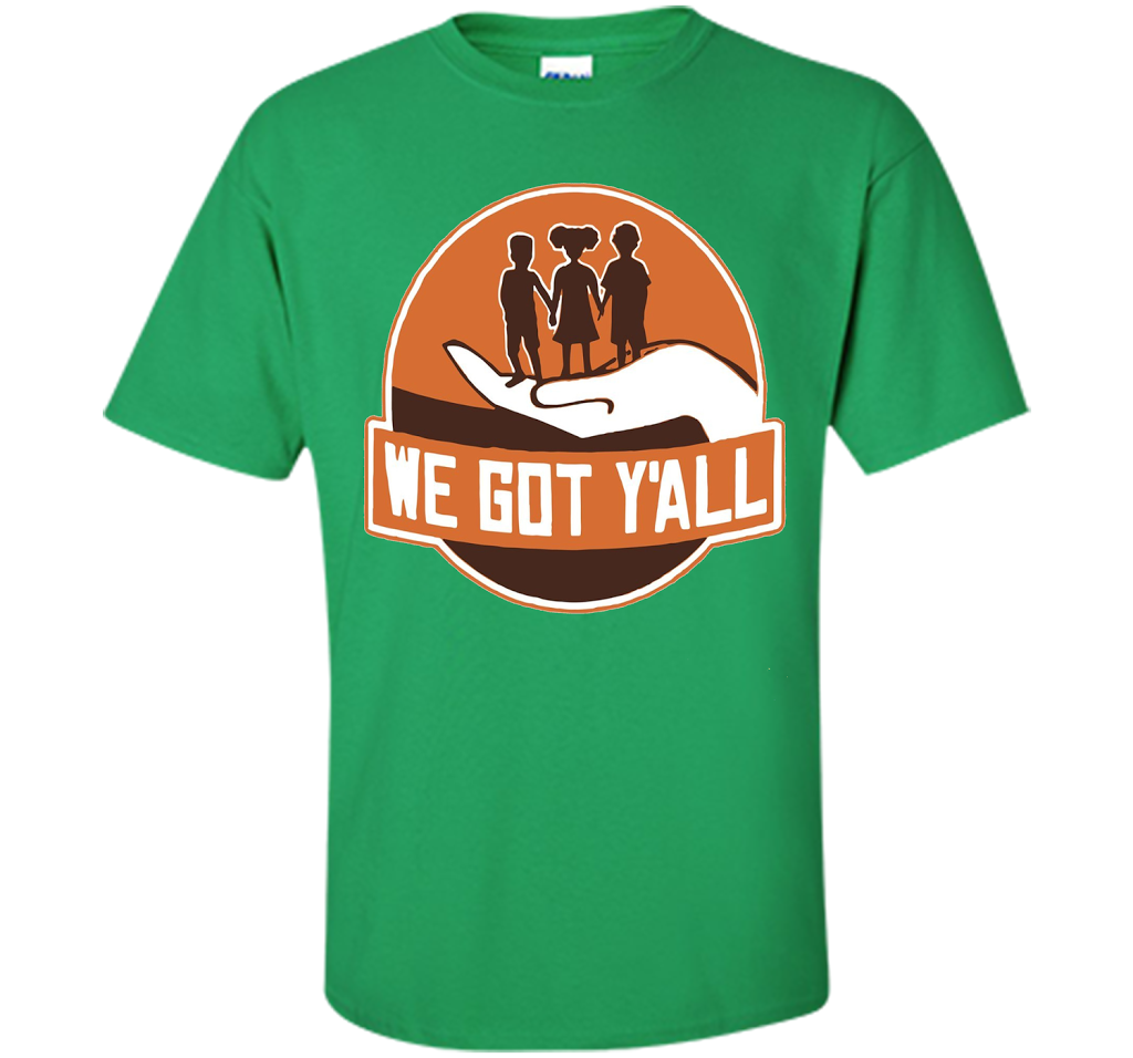 We Got Y'all T-shirt