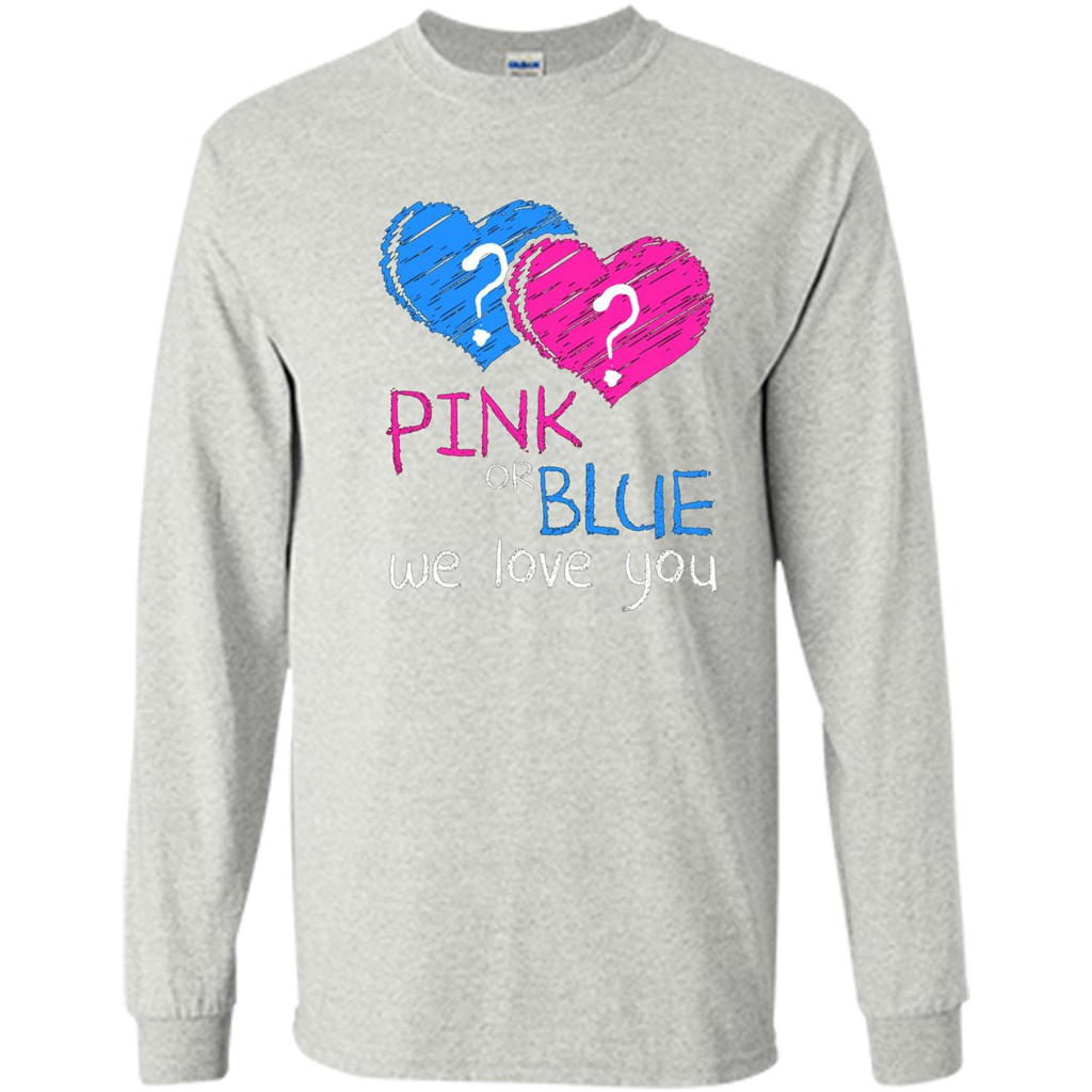 Pink or Blue We Love You Gender Reveal T-shirt Ash