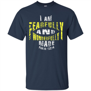 Christian T-shirt I Am Fearfully And Wonderfully Made Psalm