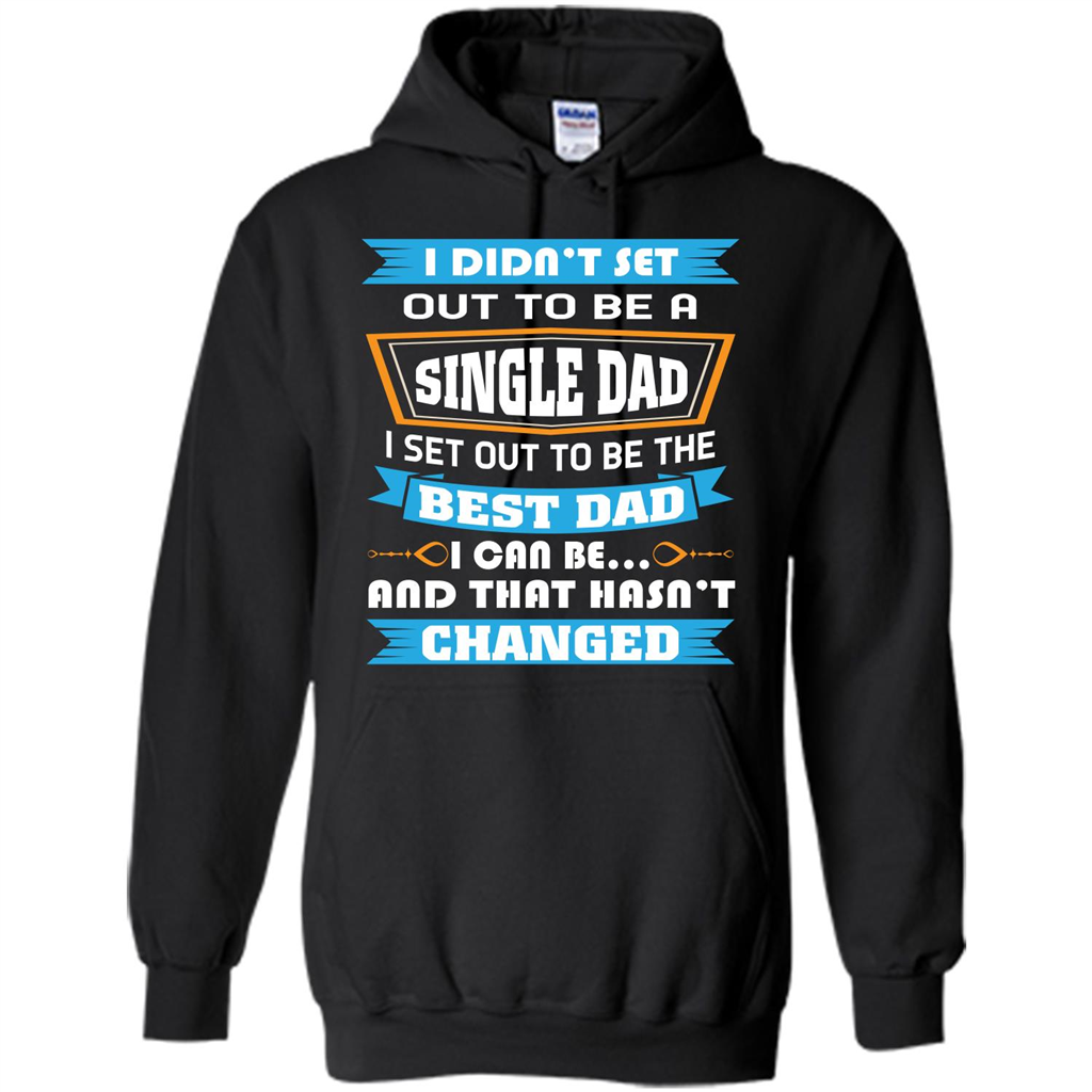 Daddy T-shirt I Did Not Set Out To Be A Single Dad Black
