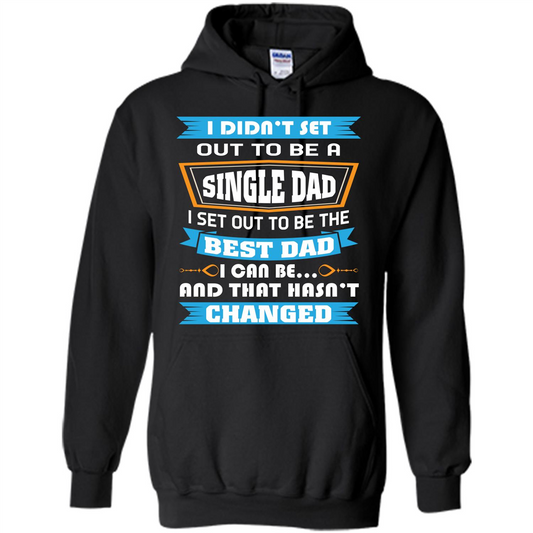 Daddy T-shirt I Did Not Set Out To Be A Single Dad Black