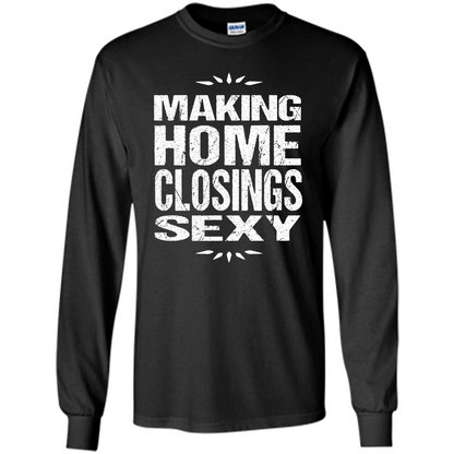 Funny Realtor T-shirt Making Home Closings Sexy T-shirt Black