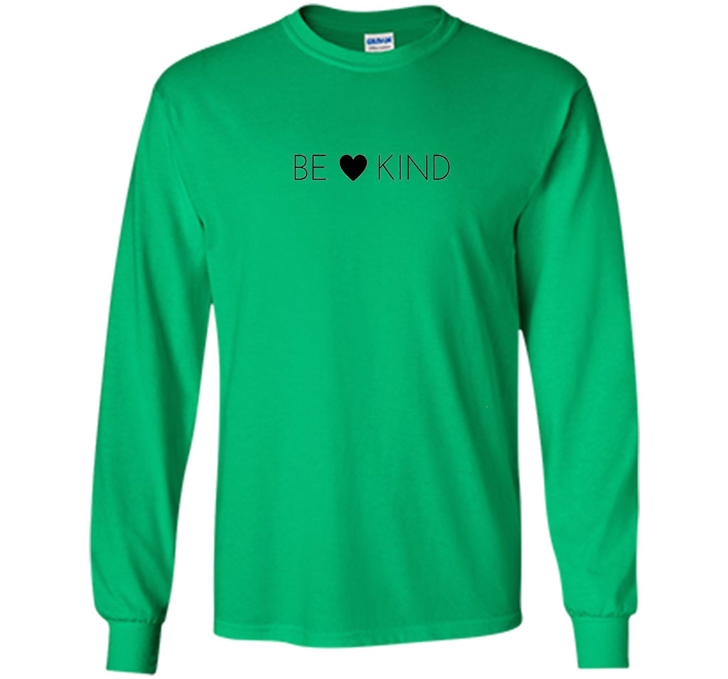 BE KIND positive message t-shirt for men, women and youth cool shirt Irish Green
