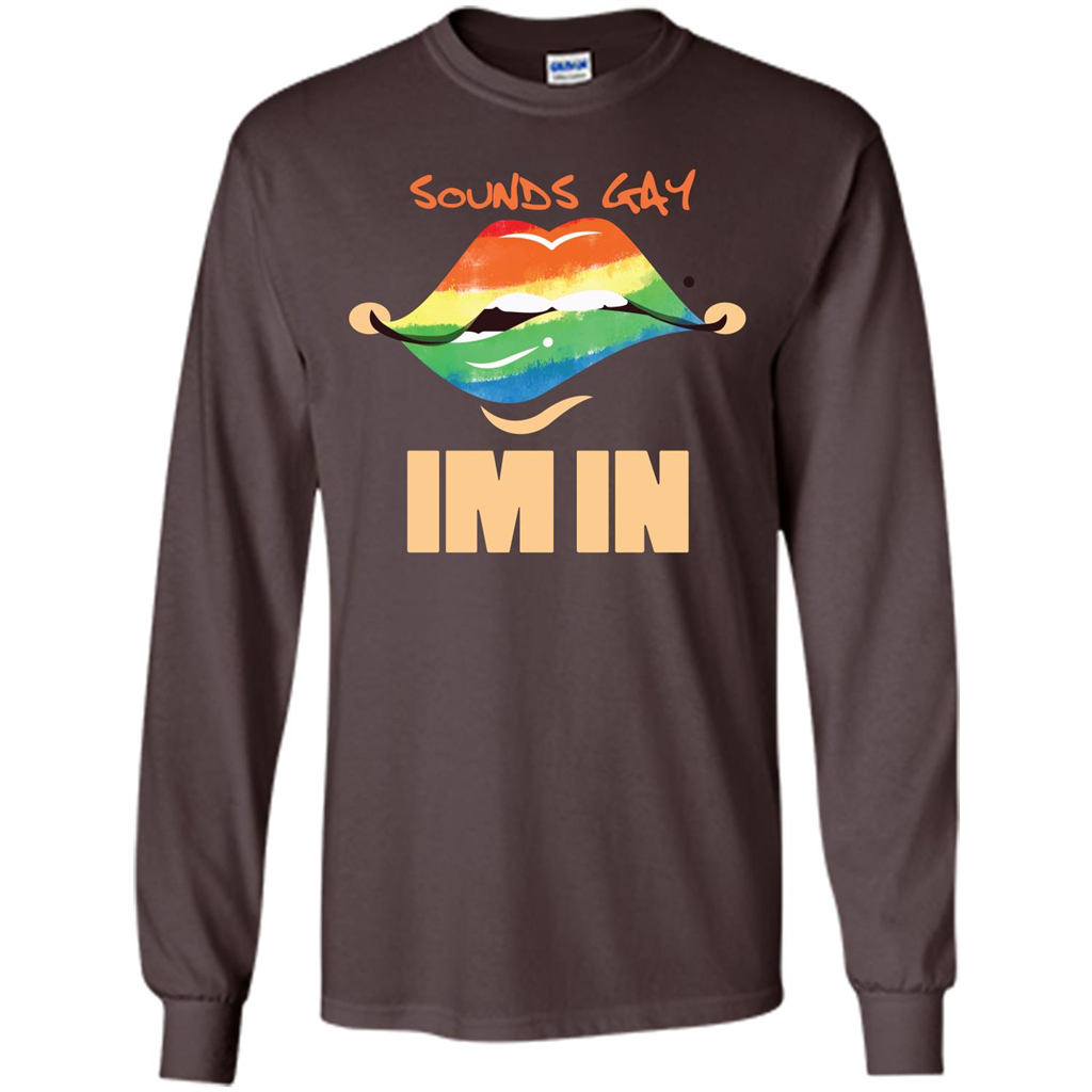LGBTQ T-shirt Sound Gay Im In Dark Chocolate