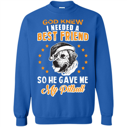 Pitbull T-shirt God Knew I Needed A Best Friend