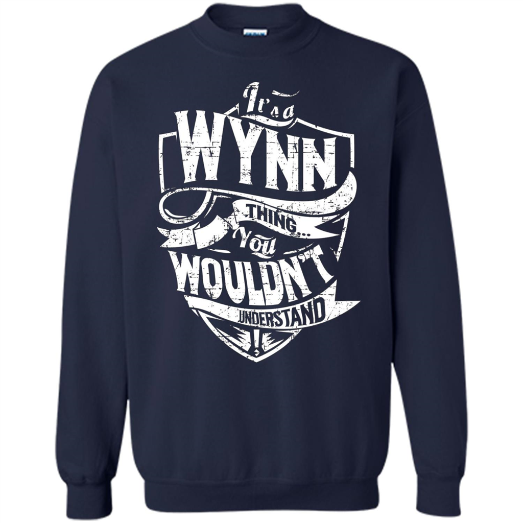 It's A Wynn Thing You Wouldn't Understand T-Shirt