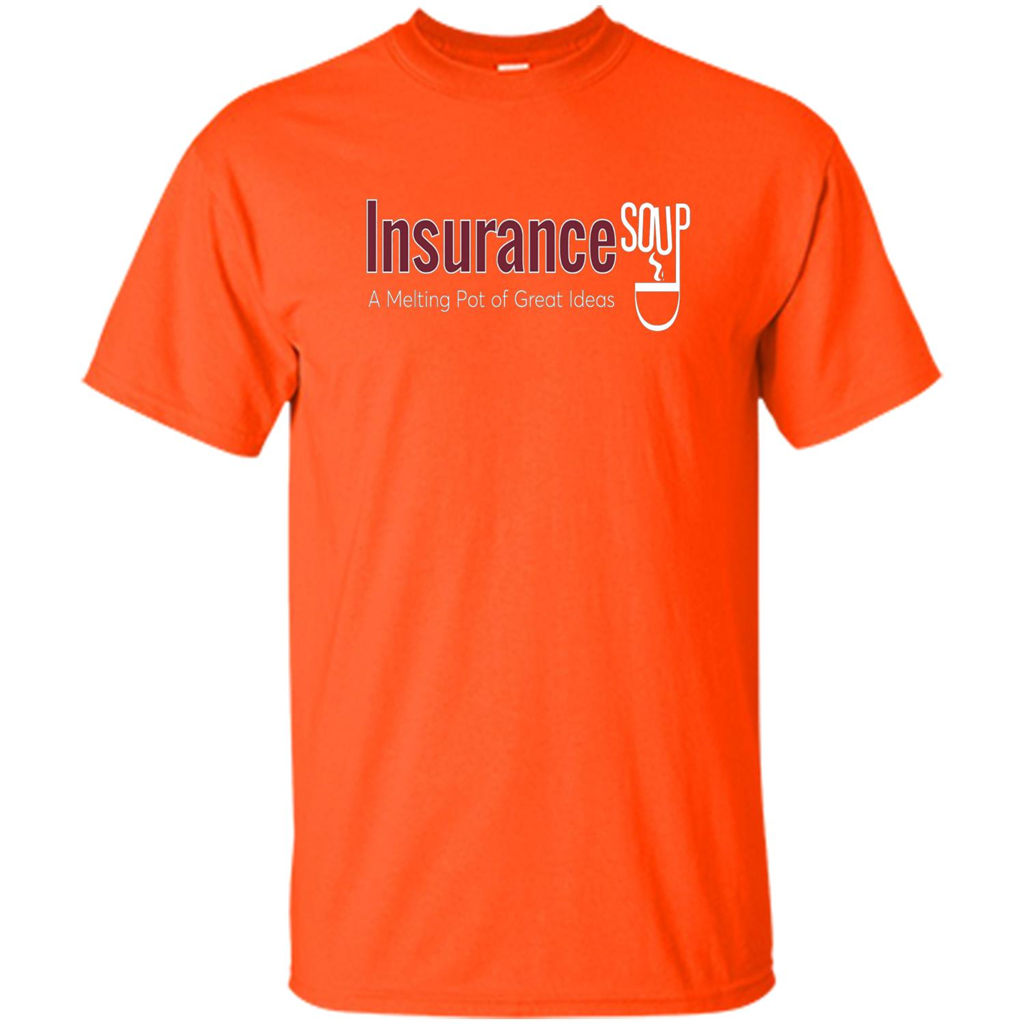 Insurance Soup A Melting Pot Of Great Ideas T-shirt Orange