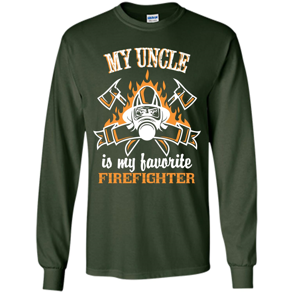 Firefighter Uncle T-shirt My Uncle Is My Favorite Firefighter Forest Green