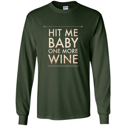 Wine T-shirt Hit Me Baby One More Wine T-shirt Forest Green