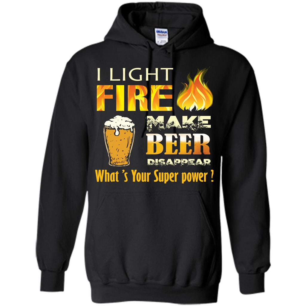 Beer T-shirt I Light Fireb Make Beer Disappear What's Your Super Power Black