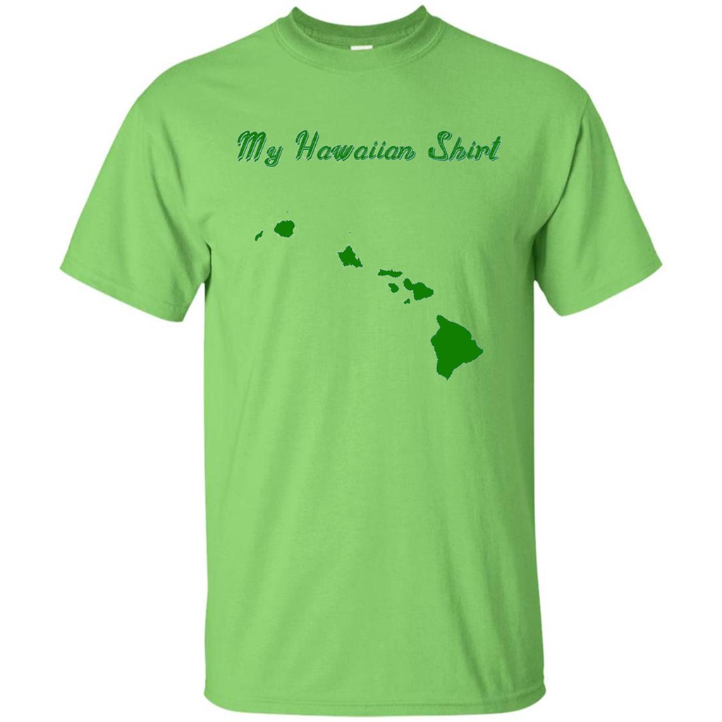 My Hawaiian T-shirt Funny Hawaiian T-shirt Lime