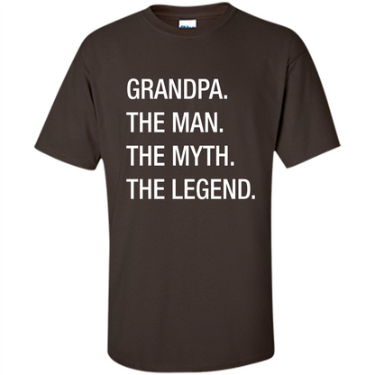 Grandpa The Man The Myth The Legend T-shirt Dark Chocolate
