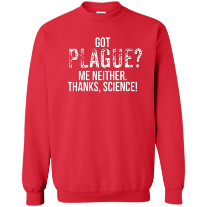 Got Plague? Me Neither Thanks Science T-Shirt Red