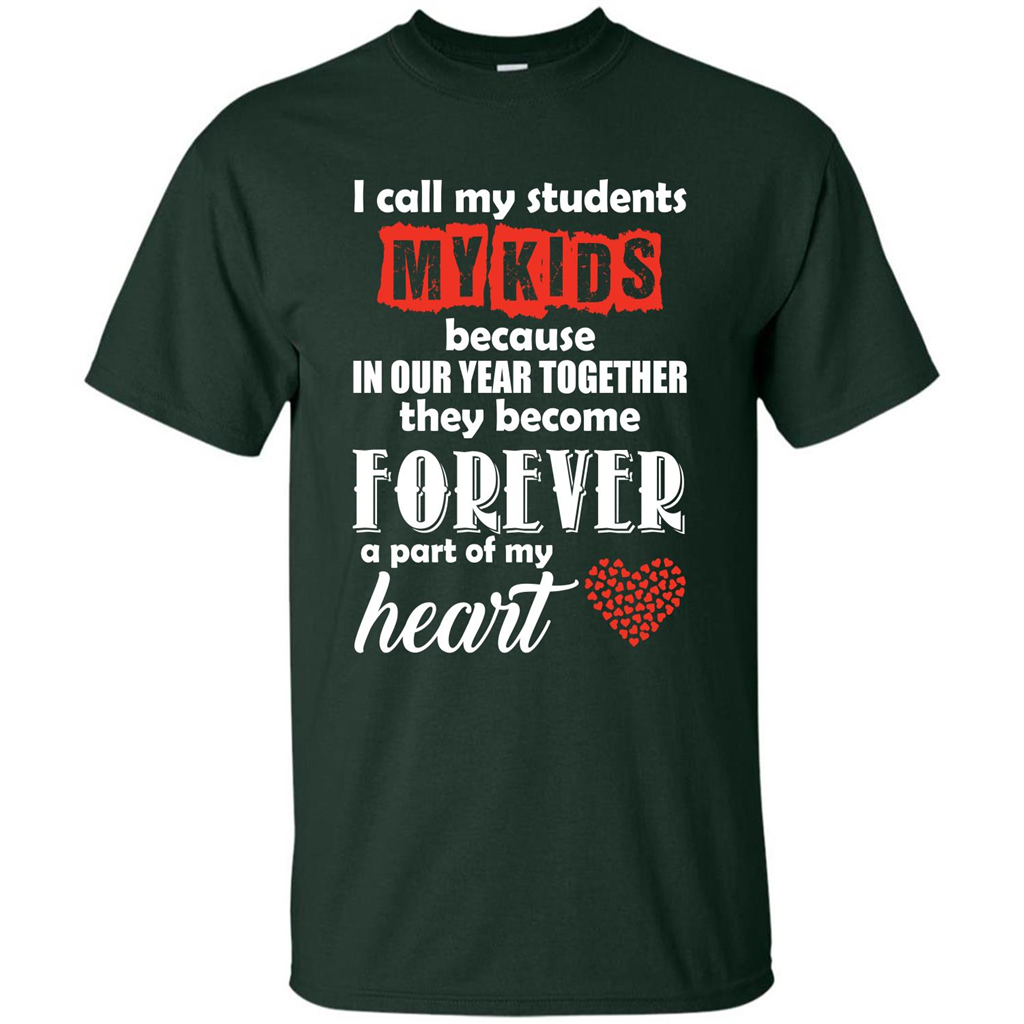 Teacher T-shirt I Call My Students My Kids T-shirt Forest Green