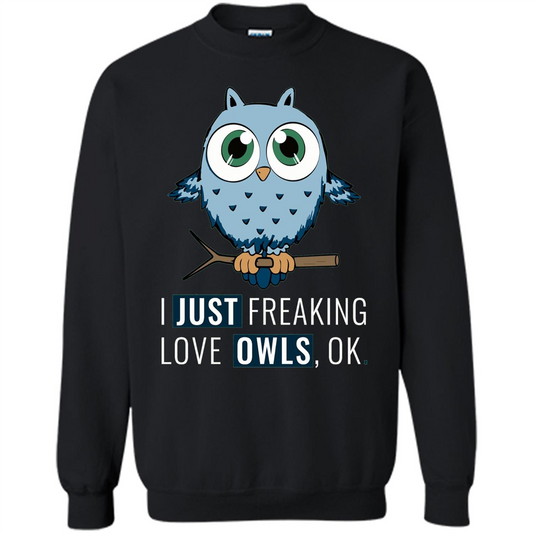 Funny Night Owl Gifts I Just Freaking Love Owls Ok T-shirt Black