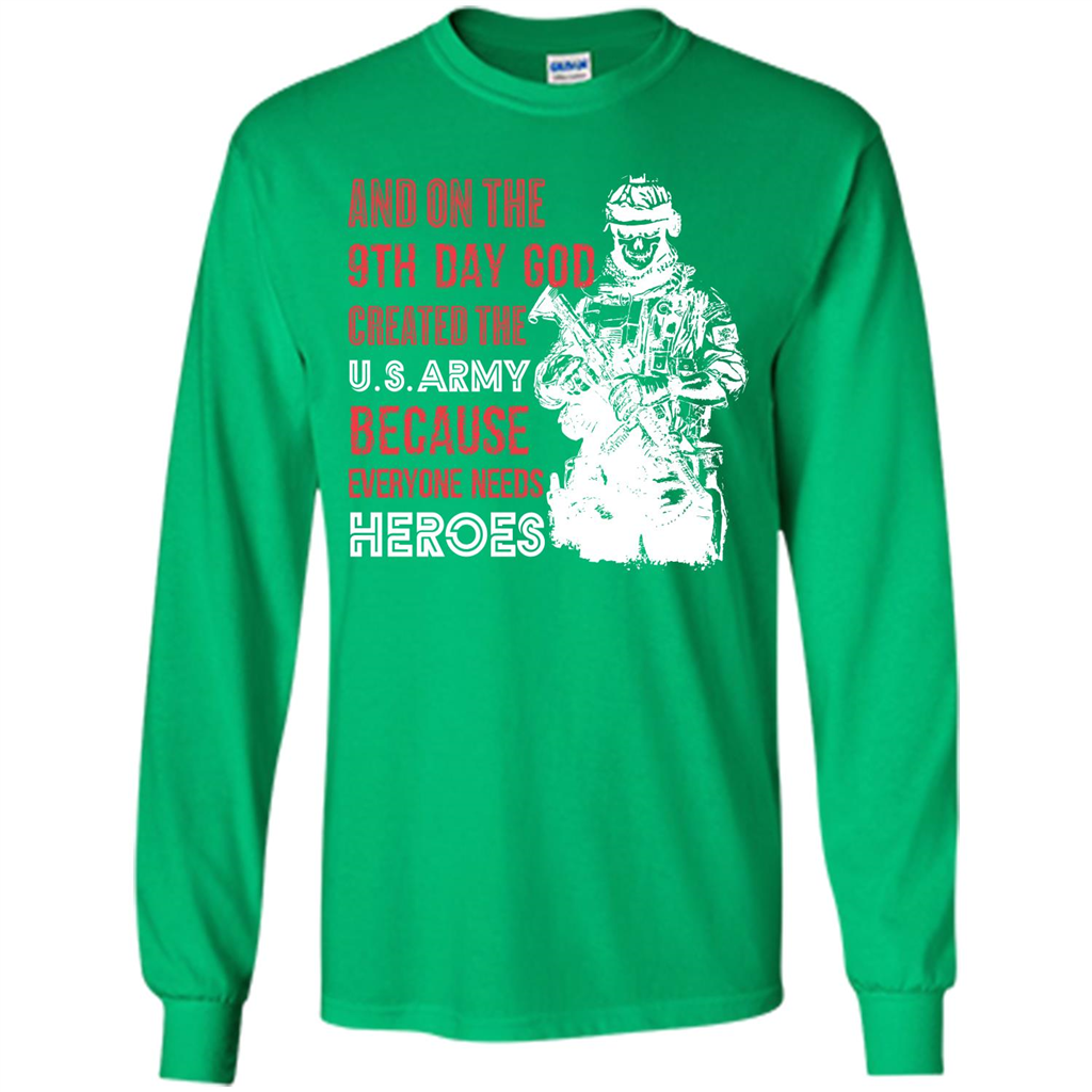 Military T-shirt And On The 9th Day God Created The U S Army Irish Green