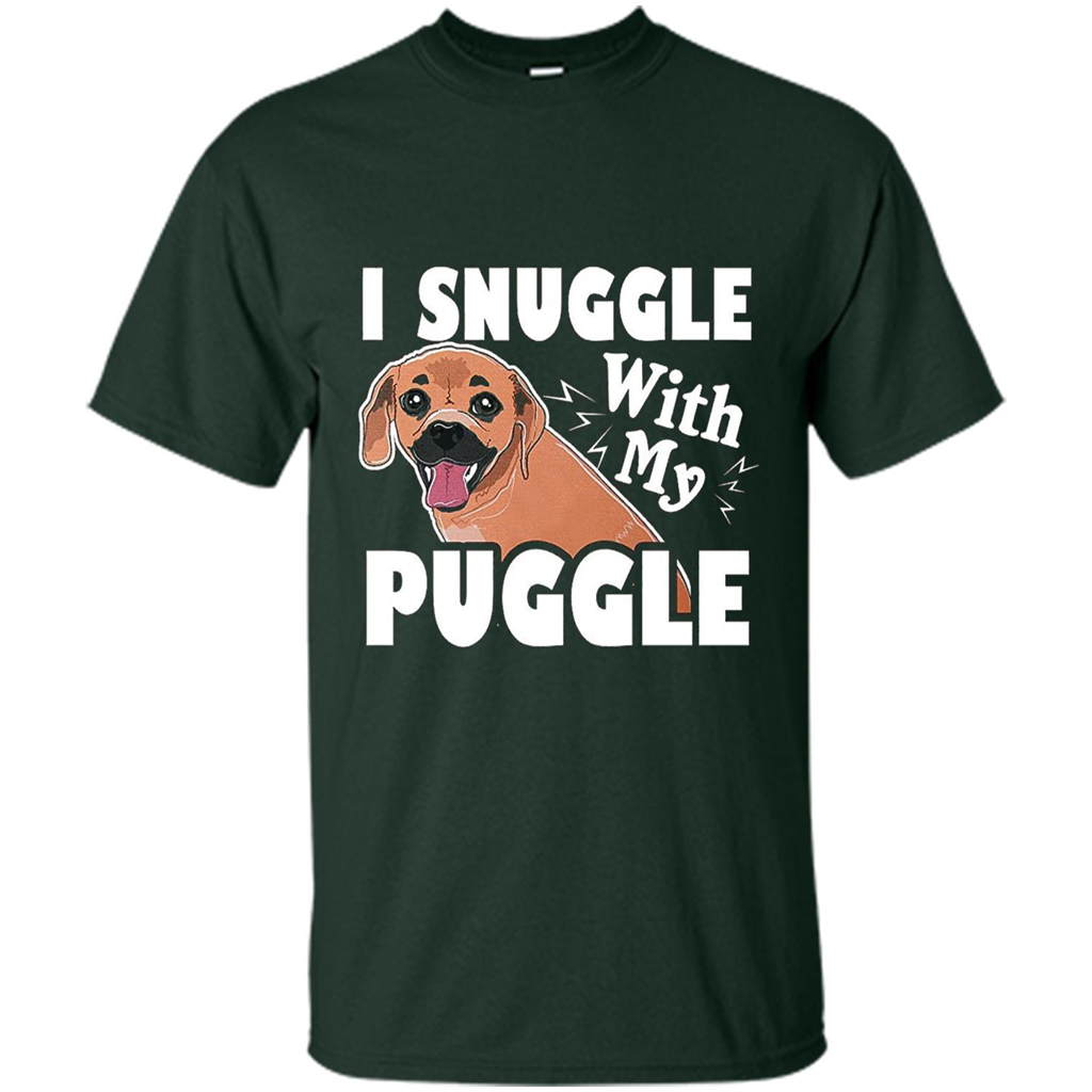 Puggle T-Shirt I Snuggle With My Puggle Forest Green