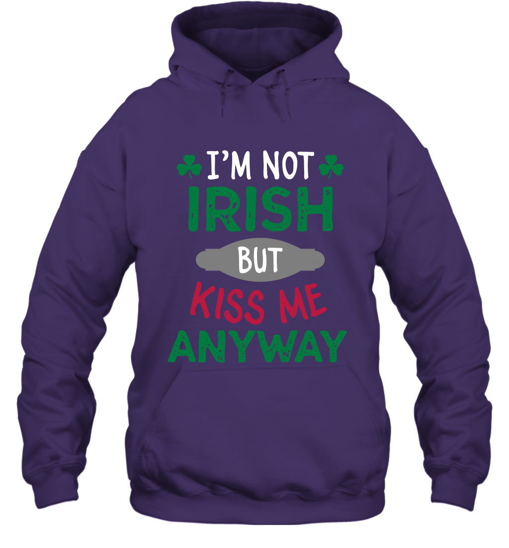 Im Not Irish But Kiss Me Anyway Saint Patricks Day Shirt Hoodie Purple