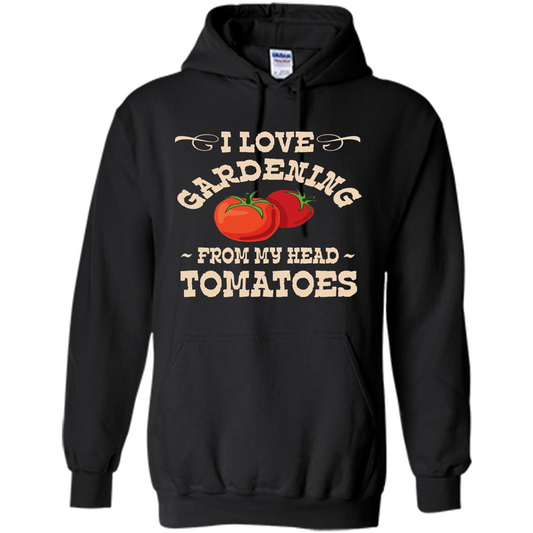 I love Gardening From My Head Tomatoes T-shirt Black