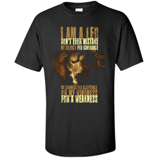 I Am A Leo Don't Ever Mistake My Silence For Ignorance T-shirt Black