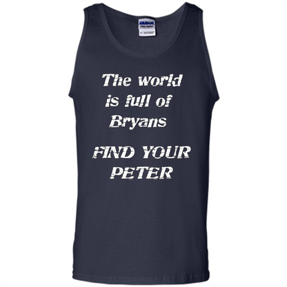 The World Is Full Of Bryans Find Your Peter True Love T-shirt Navy