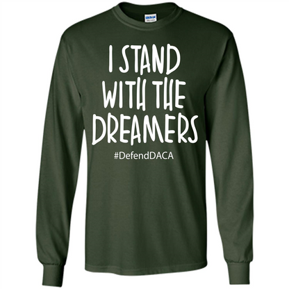 DACA T-shirt I Stand With The Dreamers T-shirt Forest Green