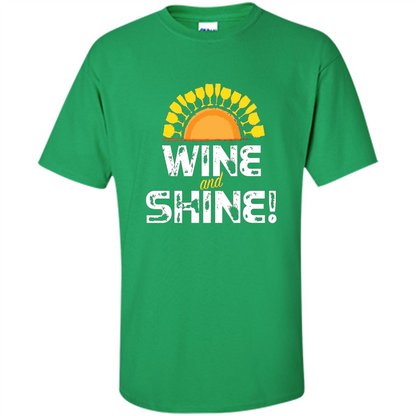 Wine T-shirt Wine And Shine Irish Green