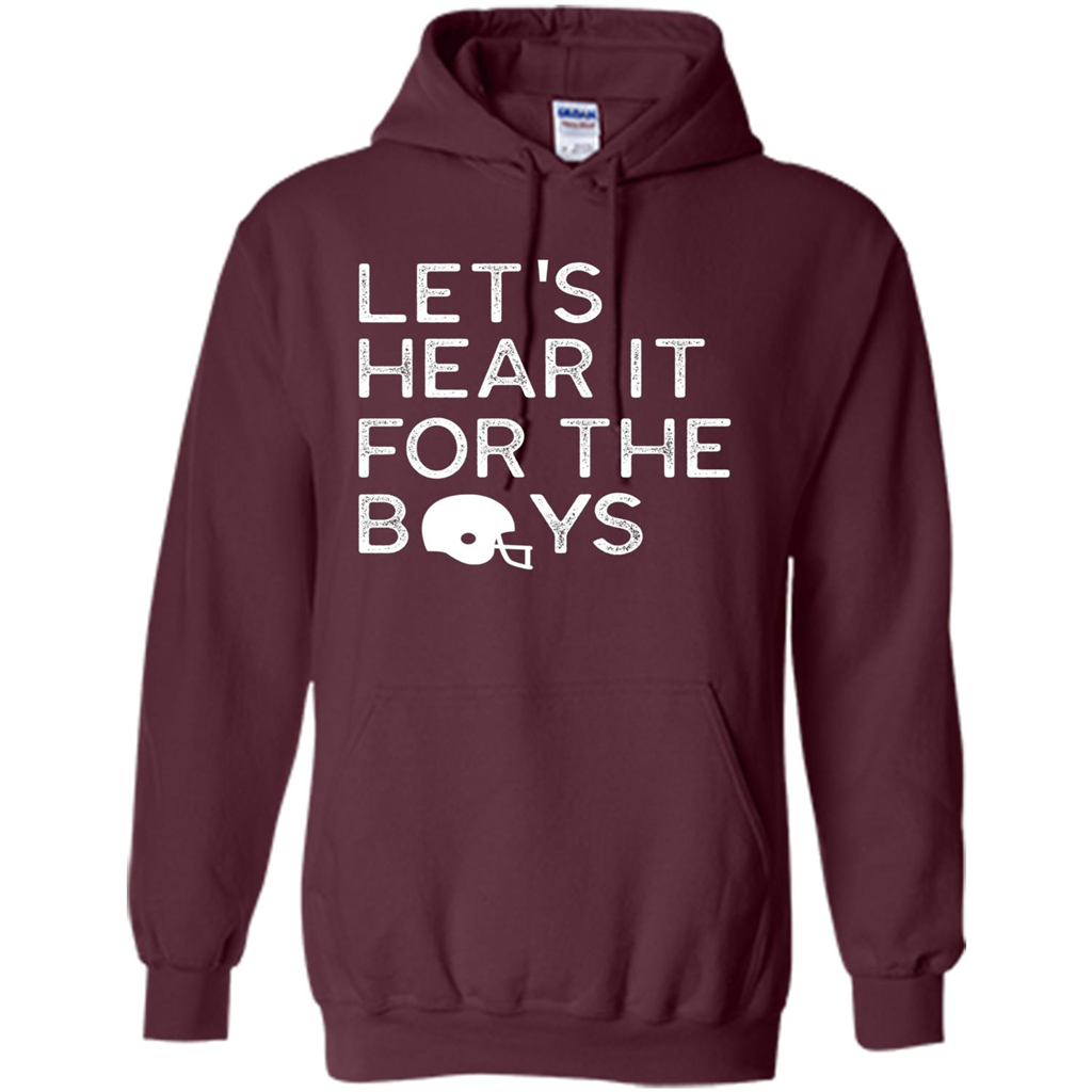 Football Lover T-Shirt Let'S Hear It For The Boys T-Shirt Maroon