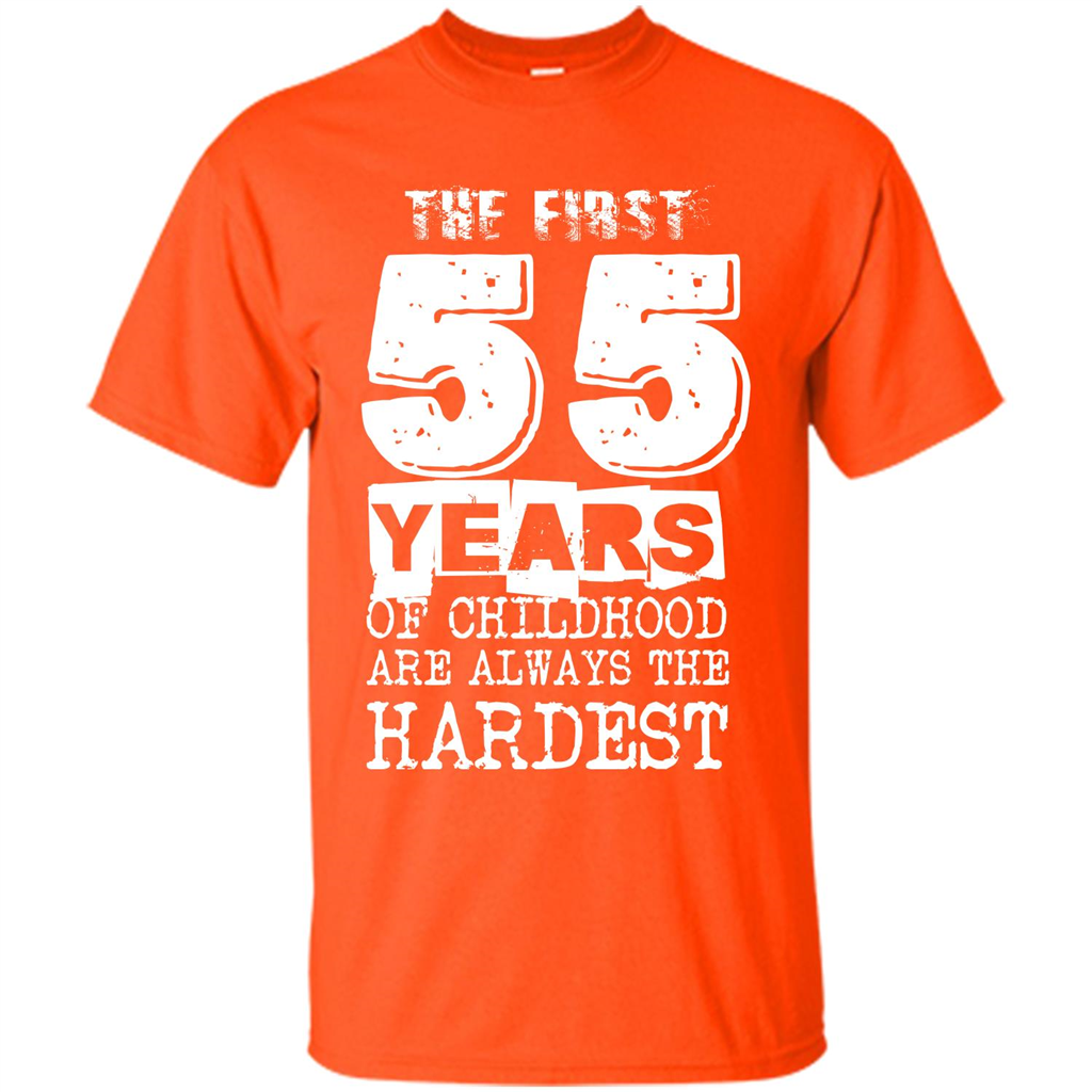 The First 55 Years Of Childhood Are Always The Hardest Orange