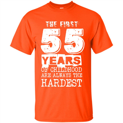 The First 55 Years Of Childhood Are Always The Hardest Orange