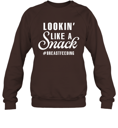 Lookin' Like A Snack Breastfeeding Shirt Sweatshirt Sweatshirt Dark Chocolate