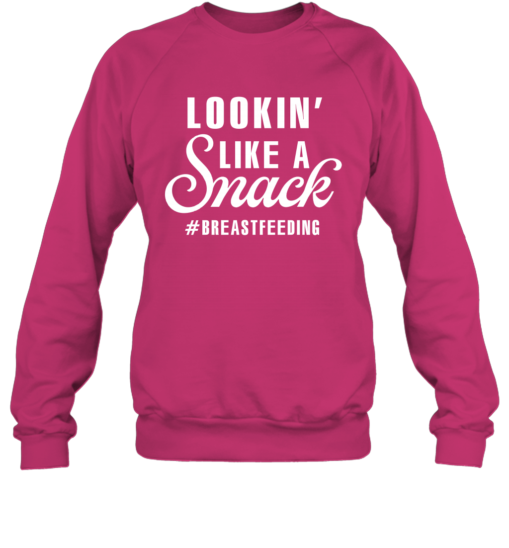 Lookin' Like A Snack Breastfeeding Shirt Sweatshirt Sweatshirt Heliconia