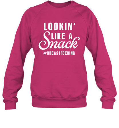 Lookin' Like A Snack Breastfeeding Shirt Sweatshirt Sweatshirt Heliconia