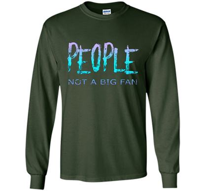 People Not A Big Fan T-shirt Forest Green